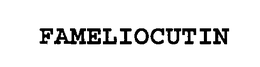 FAMELIOCUTIN trademark