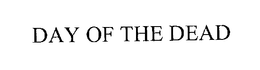 DAY OF THE DEAD trademark