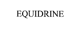 EQUIDRINE trademark