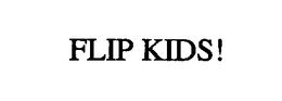 FLIP KIDS! trademark