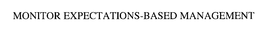 MONITOR EXPECTATIONS-BASED MANAGEMENT trademark