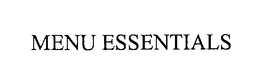 MENU ESSENTIALS trademark