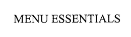 MENU ESSENTIALS trademark