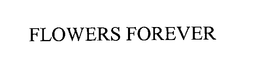 FLOWERS FOREVER trademark