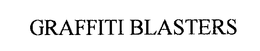 GRAFFITI BLASTERS trademark