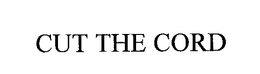 CUT THE CORD trademark