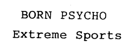 BORN PSYCHO EXTREME SPORTS trademark