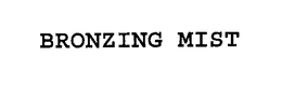 BRONZING MIST trademark