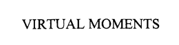 VIRTUAL MOMENTS trademark