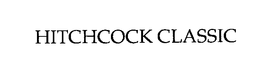 HITCHCOCK CLASSIC trademark