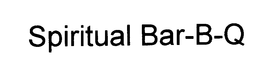 SPIRITUAL BAR-B-Q trademark