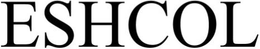 ESHCOL trademark