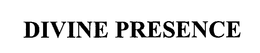 DIVINE PRESENCE trademark