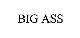 BIG ASS trademark
