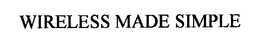WIRELESS MADE SIMPLE trademark