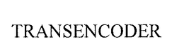 TRANSENCODER trademark