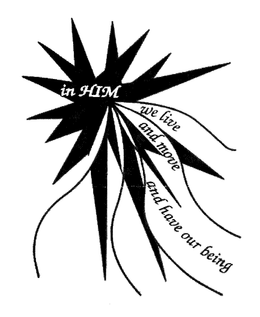 IN HIM WE LIVE AND MOVE AND HAVE OUR BEING trademark