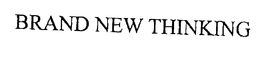 BRAND NEW THINKING trademark