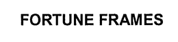 FORTUNE FRAMES trademark