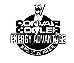 CONVAIR COOLER ENERGY ADVANTAGE BE COOL. USE LESS. SAVE MORE. trademark