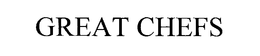 GREAT CHEFS trademark