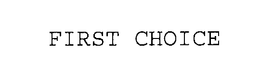 FIRST CHOICE trademark
