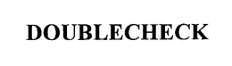 DOUBLECHECK trademark