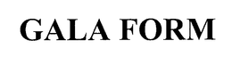 GALA FORM trademark