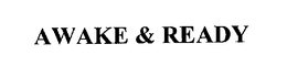 AWAKE & READY trademark