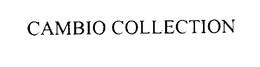CAMBIO COLLECTION trademark