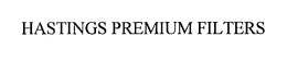 HASTINGS PREMIUM FILTERS trademark