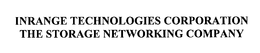 INRANGE TECHNOLOGIES CORPORATION THE STORAGE NETWORKING COMPANY trademark