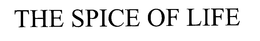 THE SPICE OF LIFE trademark