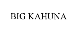 BIG KAHUNA trademark