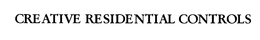CREATIVE RESIDENTIAL CONTROLS trademark