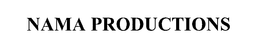 NAMA PRODUCTIONS trademark