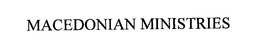 MACEDONIAN MINISTRIES trademark