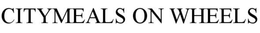 CITYMEALS ON WHEELS trademark