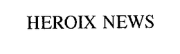 HEROIX NEWS trademark