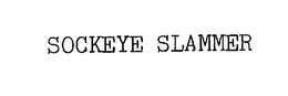 SOCKEYE SLAMMER trademark