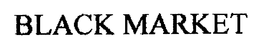 BLACK MARKET trademark