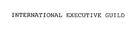 INTERNATIONAL EXECUTIVE GUILD trademark