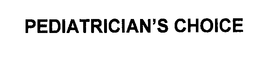 PEDIATRICIAN'S CHOICE trademark