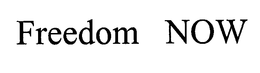 FREEDOM NOW trademark