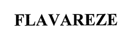 FLAVAREZE trademark
