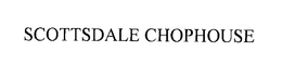 SCOTTSDALE CHOPHOUSE trademark