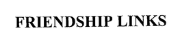 FRIENDSHIP LINKS trademark
