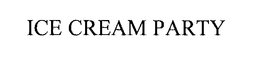 ICE CREAM PARTY trademark