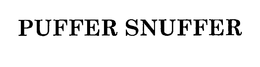 PUFFER SNUFFER trademark