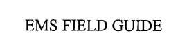 EMS FIELD GUIDE trademark